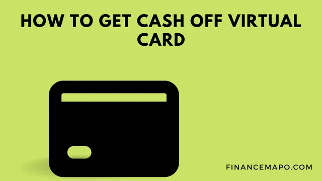How to get cash off virtual card